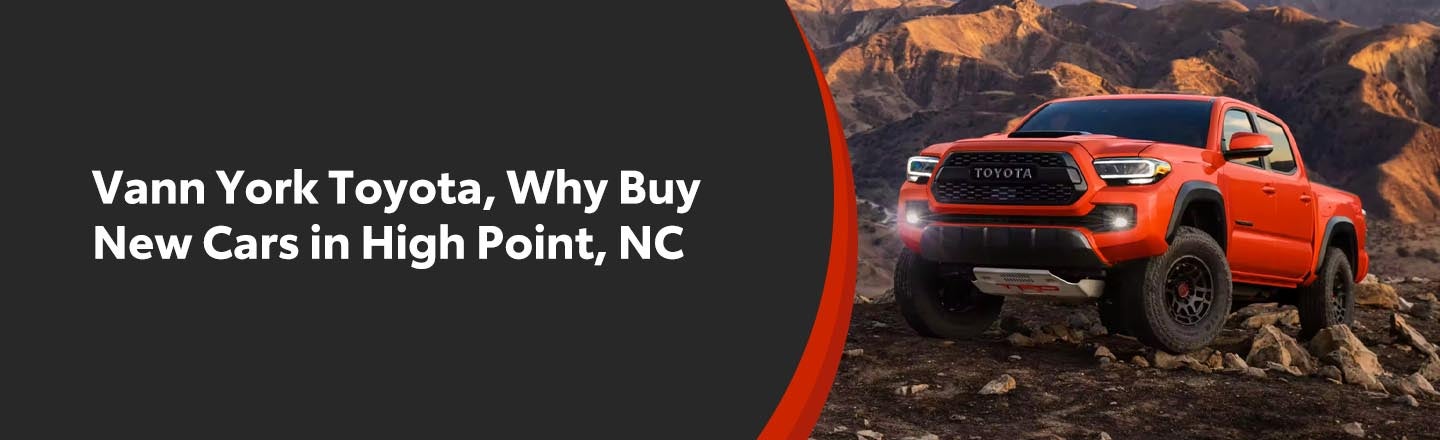 Vann York Toyota Why Buy New